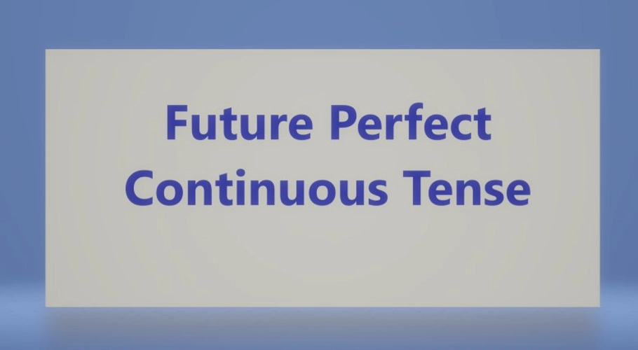 زمان آینده کامل استمراری (Future Perfect Continuous Tense)